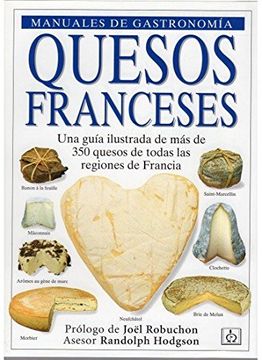 portada Quesos Franceses: Una Guía Ilustrada de más de 350 Quesos de Todas las Regiones de Francia