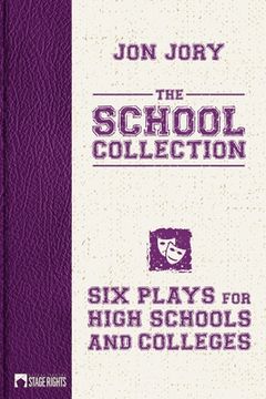 portada The School Collection: Six Plays for High Schools and Colleges (en Inglés)