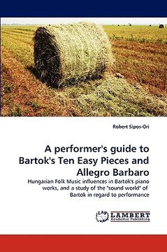 portada a performer's guide to bartok's ten easy pieces and allegro barbaro