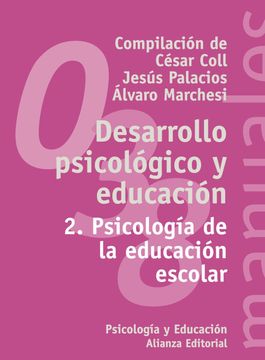 portada Desarrollo Psicológico y Educación: 2. Psicología de la Educación Escolar (el Libro Universitario - Manuales)