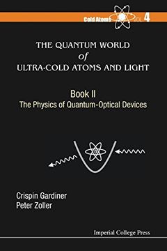 portada The the Quantum World of Ultra-Cold Atoms and Light: Quantum World of Ultra-Cold Atoms and Light, the - Book ii: The Physics of Quantum-Optical Devices the Physics of Quantum-Optical Devices Book 2 (en Inglés)