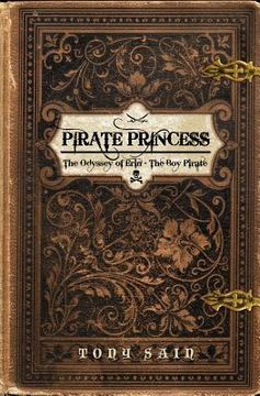 portada Pirate Princess: The Odyssey of Erin the Boy Pirate (en Inglés)