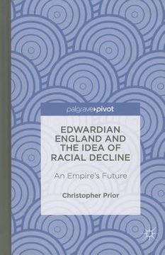 portada Edwardian England and the Idea of Racial Decline: An Empire's Future (en Inglés)