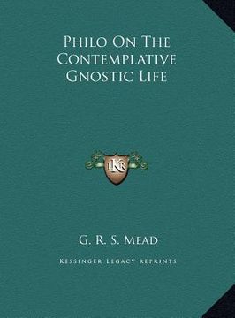 portada philo on the contemplative gnostic life (en Inglés)