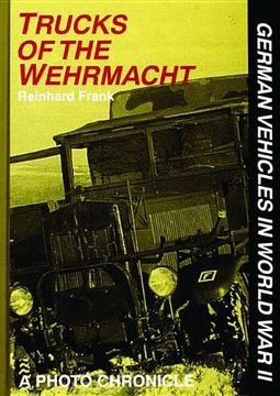 portada Trucks of the Wehrmacht: A Photo Chronicle (German Vehicles in World war ii) 