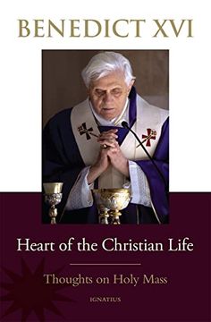portada Heart of the Christian Life: Thoughts on the Holy Mass 