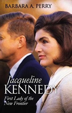 portada Jacqueline Kennedy: First Lady of the New Frontier (Modern First Ladies)