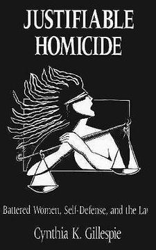 portada justifiable homicide: battered women, self-defense and the law (en Inglés)