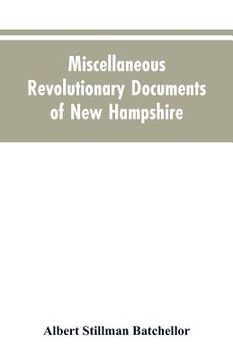 portada Miscellaneous revolutionary documents of New Hampshire (en Inglés)
