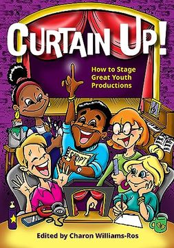 portada Curtain Up!: How to Stage Great Youth Productions (en Inglés)