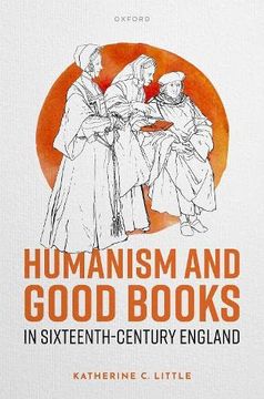 portada Humanism and Good Books in Sixteenth-Century England (in English)