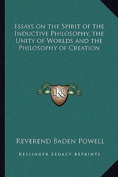 portada essays on the spirit of the inductive philosophy, the unity of worlds and the philosophy of creation (en Inglés)