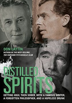 portada Distilled Spirits: Getting High, Then Sober, With a Famous Writer, a Forgotten Philosopher, and a Hopeless Drunk (en Inglés)