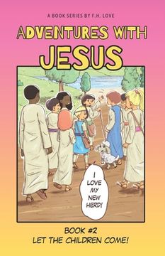 portada Let the Children Come!: Adventures with J.C. #2 (en Inglés)