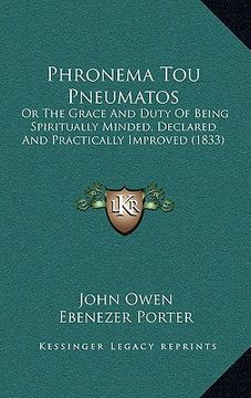 portada phronema tou pneumatos: or the grace and duty of being spiritually minded, declared and practically improved (1833) (en Inglés)