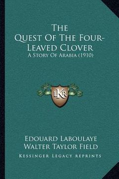 portada the quest of the four-leaved clover: a story of arabia (1910) (in English)