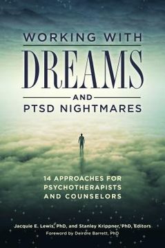 portada Working With Dreams and Ptsd Nightmares: 14 Approaches for Psychotherapists and Counselors (en Inglés)