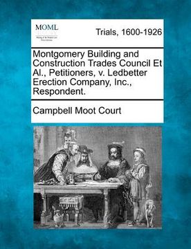 portada montgomery building and construction trades council et al., petitioners, v. ledbetter erection company, inc., respondent. (en Inglés)