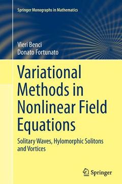 portada Variational Methods in Nonlinear Field Equations: Solitary Waves, Hylomorphic Solitons and Vortices (en Inglés)