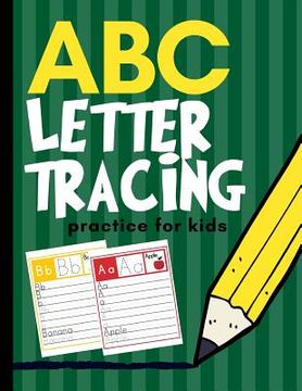 portada ABC Letter Tracing Practice for Kids: Alphabet Learning for Preschool and Kindergarten (en Inglés)