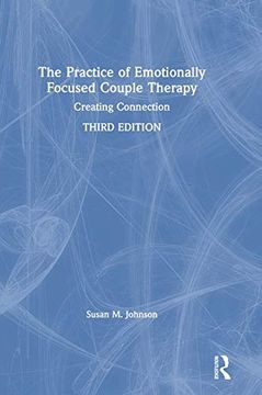 portada The Practice of Emotionally Focused Couple Therapy: Creating Connection