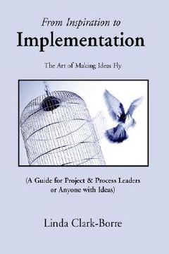 portada from inspiration to implementation: the art of making ideas fly