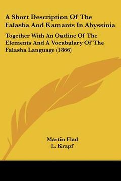 portada a short description of the falasha and kamants in abyssinia: together with an outline of the elements and a vocabulary of the falasha language (1866 (en Inglés)