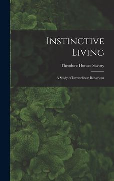portada Instinctive Living: a Study of Invertebrate Behaviour (in English)