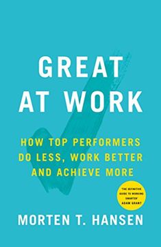 portada Great at Work: How Top Performers do Less, Work Better and Achieve More