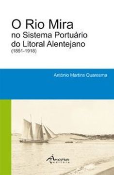 portada O rio mira no sistema portuÁrio do litoral alentejano (1851-1918)