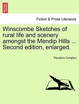 portada winscombe sketches of rural life and scenery amongst the mendip hills ... second edition, enlarged. (in English)