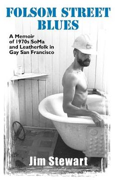 portada folsom street blues: a memoir of 1970s soma and leatherfolk in gay san francisco