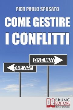 portada Come Gestire i Conflitti: Tecniche per Gestire i Conflitti nel Sociale e sul Posto di Lavoro (en Italiano)