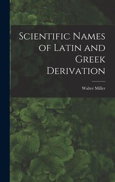 portada Scientific Names of Latin and Greek Derivation (en Inglés)
