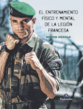 portada El Entrenamiento Fisico y Mental de la Legion Francesa