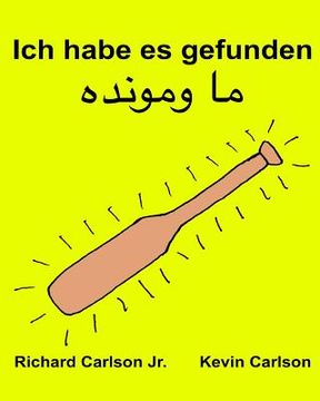 portada Ich habe es gefunden: Ein Bilderbuch für Kinder Deutsch-Paschtunisch/Paschto (Zweisprachige Ausgabe) (www.rich.center) (in German)