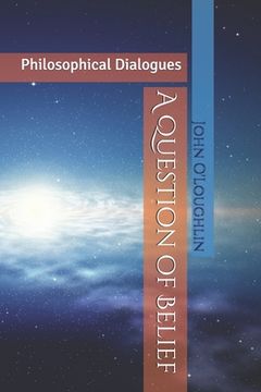 portada A Question of Belief: Philosophical Dialogues (en Inglés)