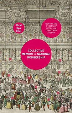 portada Collective Memory and National Membership: Identity and Citizenship Models in Turkey and Austria