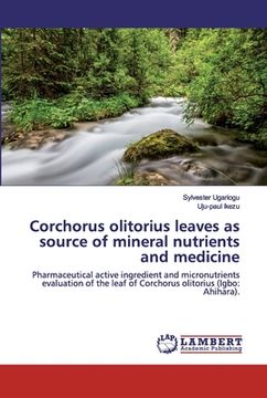 portada Corchorus olitorius leaves as source of mineral nutrients and medicine (en Inglés)