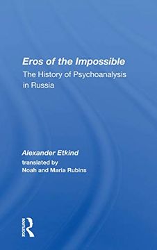 portada Eros of the Impossible: The History of Psychoanalysis in Russia 