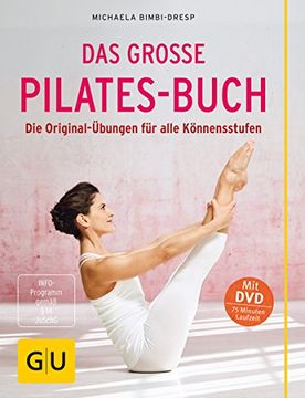 portada Das Große Pilates-Buch (Mit Dvd): Die Original-Übungen für Alle Könnensstufen (gu Einzeltitel Gesundheit/Fitness/Alternativheilkunde) (en Alemán)