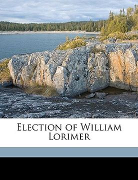 portada election of william lorimer (en Inglés)