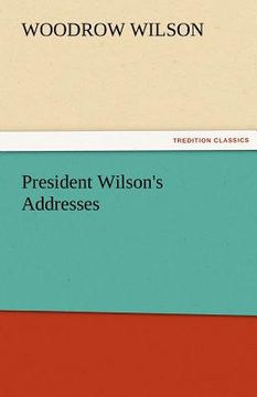 portada president wilson's addresses