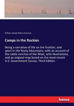 portada Camps in the Rockies: Being a narrative of life on the frontier, and sport in the Rocky Mountains, with an account of the cattle ranches of (en Inglés)