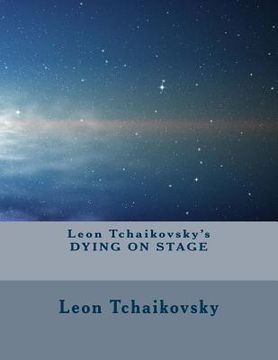 portada Leon Tchaikovsky's DYING ON STAGE (in English)
