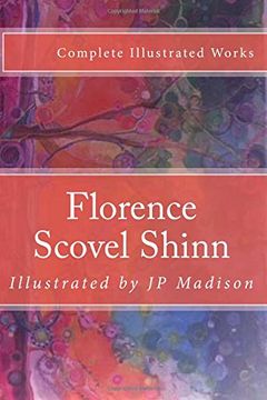 portada Florence Scovel Shinn: Complete Works Illustrated: Volume 1 (Wisdom Illustrations) (in English)