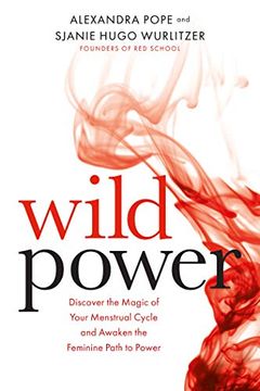 portada Wild Power: Discover the Magic of Your Menstrual Cycle and Awaken the Feminine Path to Power (en Inglés)