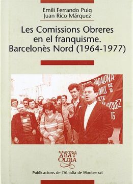 portada Les Comissions Obreres en el Franquisme. Barcelonès Nord (1964-1977) (Biblioteca Abat Oliba) (in Catalá)