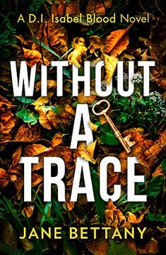 portada Without a Trace: An Unputdownable Murder Mystery Novel for 2021, Perfect for all Crime Thriller Fans! Book 2 (Detective Isabel Blood) (en Inglés)