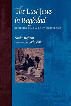 portada The Last Jews in Baghdad: Remembering a Lost Homeland (en Inglés)